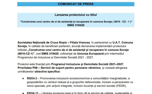 COMUNICAT DE PRESĂ  Lansarea proiect - ”Construirea unui centru de zi de asistență și recuperare în comuna Soveja ( 8810 - CZ - 1 )” SMIS 319420